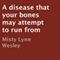 A Disease That Your Bones May Attempt to Run From (Unabridged) audio book by Misty Lynn Wesley
