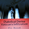 Diabolical Devise: Vatican's Infiltration (Unabridged) audio book by P. L. Hosek