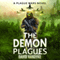 The Demon Plagues: Plague Wars Series, Book 3 (Unabridged) audio book by David VanDyke