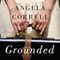Grounded (Unabridged) audio book by Angela Correll