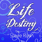 Life Destiny (Unabridged) audio book by Steve Ryan