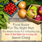Food Rules for the Right Diet: The Simple Guide for a Healthy Life, How to Eat Right for a Long Life (Unabridged) audio book by Jason Craig