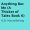 Anything but Me: A Thicket of Tales Book 6 (Unabridged) audio book by A.D. Hasselbring