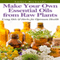 Make Your Own Essential Oils from Raw Plants: Using Oils & Herbs for Optimum Health (Unabridged) audio book by Amber Richards