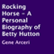 Rocking Horse - A Personal Biography of Betty Hutton (Unabridged) audio book by Gene Arceri