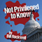 Not Privileged to Know (Unabridged) audio book by Bill Rockwell