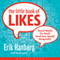 The Little Book of Likes: Social Media for Small (and Very Small) Nonprofits (Unabridged) audio book by Erik Hanberg