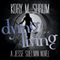 Dying for a Living: A Jesse Sullivan Novel (Unabridged) audio book by Kory M. Shrum