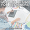 Graphics Design for Beginners: Secrets to Graphics Design Revealed! (Unabridged) audio book by Jason Scotts