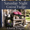 Saturday Night Cocoa Fudge (Unabridged) audio book by Gloria Teague