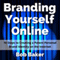 Branding Yourself Online: 10 Steps to Creating a Potent Personal Brand Identity on the Internet (Unabridged) audio book by Bob Baker