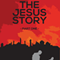 The Jesus Story: The Jesus Story, Book 1 (Unabridged) audio book by Rich Inman