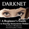 Darknet: A Beginner's Guide to Staying Anonymous Online (Unabridged) audio book by Lance Henderson