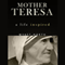 Mother Teresa: A Life Inspired (Unabridged) audio book by Wyatt North