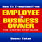 How to Transition From Employee to Business Owner (Unabridged) audio book by Boomy Tokan