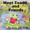 Meet Toado and Friends: Toado and Friends (Unabridged) audio book by Linda Sue Brooks