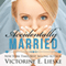 Accidentally Married (Unabridged) audio book by Victorine E. Lieske