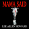 Mama Said (Unabridged) audio book by Lee Allen Howard