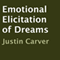 Emotional Elicitation of Dreams (Unabridged) audio book by Justin Carver