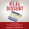 Real Dissent: A Libertarian Sets Fire to the Index Card of Allowable Opinion (Unabridged) audio book by Thomas E. Woods Jr.