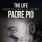 The Life and Prayers of Saint Padre Pio (Unabridged) audio book by Wyatt North