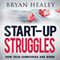 Start-up Struggles: How Tech Companies Are Born (Unabridged) audio book by Bryan Healey