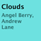 Clouds (Unabridged) audio book by Angel Berry, Andrew Lane