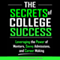 The Secret to College Success: Leveraging the Power of Mentors, Savvy Admissions, and Career Making, The College Series, Book 1 (Unabridged)