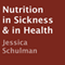 Nutrition in Sickness & in Health (Unabridged) audio book by Jessica Schulman