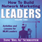 How to Build Network Marketing Leaders Volume Two: Activities and Lessons for MLM Leaders (Unabridged) audio book by Tom 