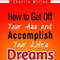 How to Get off Your Ass and Accomplish Your Life's Dreams: The Lazy Procrastinators Guide to Massive Success (Unabridged) audio book by Charlie Millan