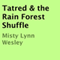 Tatred & the Rain Forest Shuffle (Unabridged) audio book by Misty Lynn Wesley