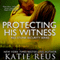 Protecting His Witness: Red Stone Security, Book 7 (Unabridged) audio book by Katie Reus