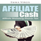 Affiliate Cash: Affiliate Marketing Startup Tips (Unabridged) audio book by Emma Virgil