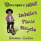 Isabella's Pink Bicycle: Once upon a Now, Book 2 (Unabridged) audio book by Emma Calin