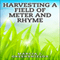 Harvesting a Field of Meter and Rhyme: Sonnets from the Heartland (Unabridged) audio book by Marcia J. Greenshields