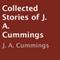 Collected Stories of J. A. Cummings (Unabridged) audio book by J. A. Cummings