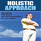 Holistic Approach: Manifesting Your Desire and Take Responsibility for Your Reality (Unabridged) audio book by Rob Carlson