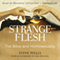 Strange Flesh: The Bible and Homosexuality (Unabridged) audio book by Steve Wells