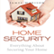 Home Security: Everything About Securing Your Home (Unabridged) audio book by James Morison