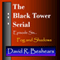 The Black Tower: Episode Six - Fog and Shadows, The Black Tower Serial, Book 6 audio book by David R. Beshears