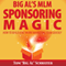Big Al's MLM Sponsoring Magic: How to Build a Network Marketing Team Quickly (Unabridged) audio book by Tom 