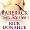 Bareback Sex Stories (Unabridged) audio book by Rick Donahue