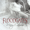 Floodgates (Unabridged) audio book by Mary Calmes