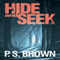 Hide and Seek (Unabridged) audio book by P.S. Brown