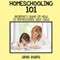 Homeschooling 101: Beginner's Guide on How to Homeschool Your Child (Unabridged) audio book by Janet Evans