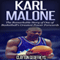 Karl Malone: The Remarkable Story of One of Basketball's Greatest Power Forwards (Unabridged)