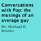 Conversations with Pop: The Musings of an Average Guy (Unabridged) audio book by Michael D Brooks