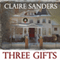 Three Gifts (Unabridged) audio book by Claire Sanders