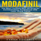 Modafinil: The Real Limitless NZT-48 Drug for Concentration, Confidence and Laser Sharp Focus (Unabridged)